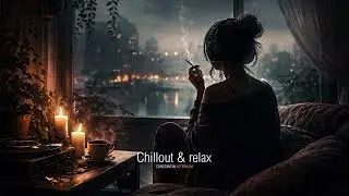 2026 NEW - (10 hours)  Deep Chillout Mix ~  music for  comfort, rest and Deep sleep, meditation.