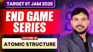 Atomic Structure | Organic Chemistry| IIT JAM 2026