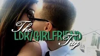 THE LDR/GIRLFRIEND TAG