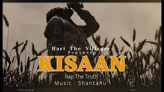 Kisaan - Rap The Truth | Official Music Video | Hari - Shaan | Farmer Protest| Rap Song | 2021
