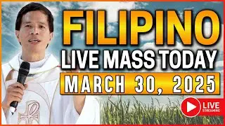 SUNDAY FILIPINO LIVE MASS TODAY ONLINE || MARCH 30, 2025 || FR. JOSEPH FIDEL ROURA