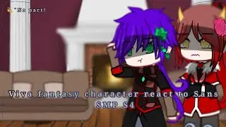 [🪶] `Viva fantasy character react to Sans SMP S4  ♡⁠˖⑅Vifan × Sans SMP S4✧⁠*⁠。