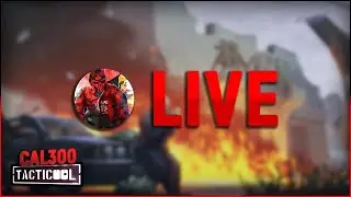 TACTICOOL: Saturday Stream (5/20/23), OPERATOR OVERHAUL DISCUSSION?