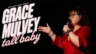 Grace Mulvey: Tall Baby - Stand Up Special