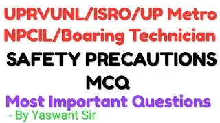 #UPRVUNL#ISRO#Boaring tech/ SAFETY PRECAUTION MCQ DISCUSSION/Most Important Questions/By Yaswant Sir
