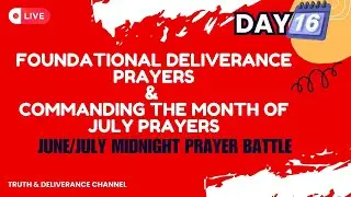 FOUNDATIONAL DELIVERANCE DAY SIXTEENJ UNE/JULY MIDNIGHT PRAYER BATTLE| DR. D.K. OLUKOYA