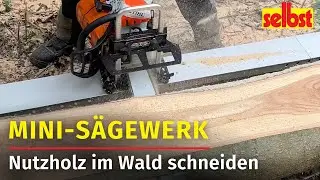 S&auml;gewerk f&uuml;r den Wald: Nutzholz selbst schneiden