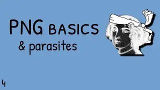 4 PNG basics & parasites