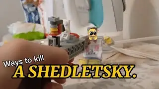 Ways to kill a Shedletsky. (GROUNDHOGS DAY SPECIAL!) 