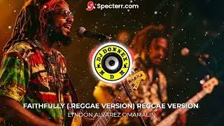 FAITHFULLY ( REGGAE VERSION ) DONNEX & MARK YEE