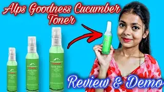 Alps Goodness Cucumber Toner Review & Demo || Best Toner For Summer