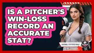 Is a Pitcher's Win-Loss Record an Accurate Stat?