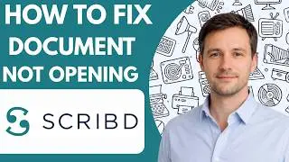 How to fix Scribd document not opening Full Guide 2026