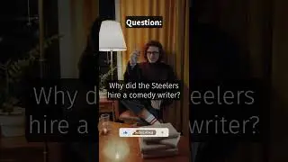 Why did the Steelers hire a comedy writer?