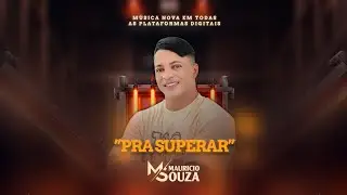 Mauricio Souza - Pra Superar (Clipe Oficial)