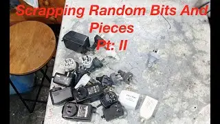 scrapping Random Bits & Pieces Pt II - Scrap Breakdown - Metal Recovery - Metal Recycling.