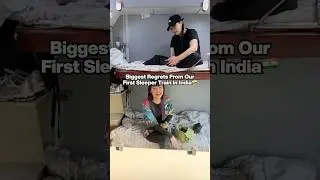 Biggest Regrets From Our First Sleeper Train in India 🇮🇳