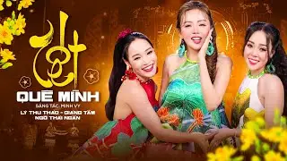 Tết Qu&ecirc; M&igrave;nh | L&yacute; Thu Thảo - Ng&ocirc; Th&aacute;i Ng&acirc;n - Gi&aacute;ng T&acirc;m | Nhạc Xu&acirc;n Mới Nhất 2026