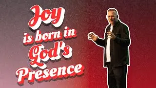 Joy Is Born In God's Presence | Pastor Mark Neal