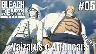 Bleach: Rebirth of Souls #05 | Arco Vaizards e Arrancars (Parte 1)