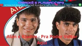 KARAOKÊ  - LAN E ALADIM  -  PRA PODER VOLTAR AQUI .