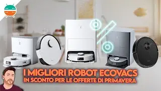 Le Offerte di Primavera di Ecovacs: ecco i migliori robot aspirapolvere da acquistare