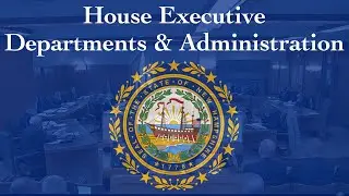 House Executive Departments and Administration (01/22/2026)
