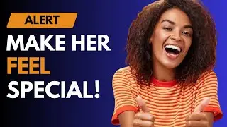 9 Ways to Make Her Feel Special