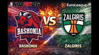 [TURKISH AIRLINES EUROLEAGUE 2025/2026] Kosner Baskonia vs Zalgiris Kaunas - NBA2K26