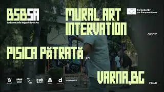 BSBSA mural art intervention with Pisica P&atilde;trat&atilde; in Varna / BG