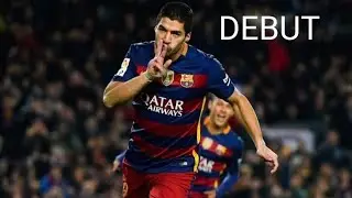 Luis Su&aacute;rez FC Barcelona Debut