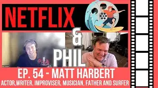 Netflix & Phil - Matt Harbert