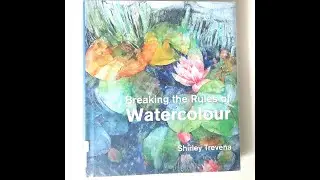 Full Art Book Flip Through: 'Breaking the Rules of Watercolour' | Shirley Trevena