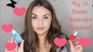 My At Home Manicure Routine!