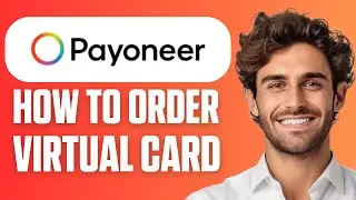 How To Order A Payoneer Virtual Card (Full Guide 2026)