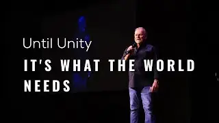 Week 4 - It's What The World Needs - Until Unity