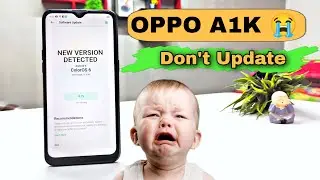 Please Don&rsquo;t Update OPPO A1K Not Updated