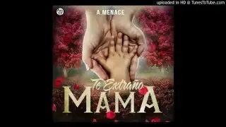 A.Menace(Te Extra&ntilde;o Mam&aacute;) D&iacute;a de Madres