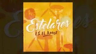 Estelares - Es el amor (AUDIO, adelanto 