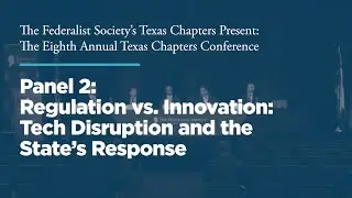Panel 2: Tech Disruption and the State&rsquo;s Response [2022 Texas Chapters Conference]