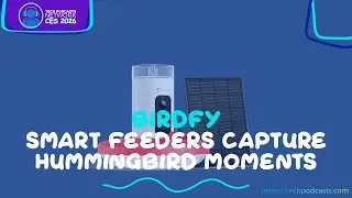Meet Birdfy Home Bloom: A Revolutionary Approach to Birdwatching @ CES 2026