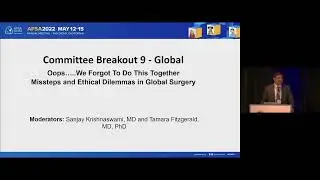 Committee Breakout 9 - Global: Missteps and Ethical Dilemmas in Global Surgery