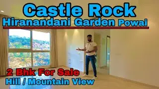 Hiranandani Garden Powai | Castle Rock  Powai | 2 bhk For Sale | Mountain View #hiranandani #powai