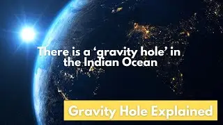 There is a Gravity Hole in the Indian Ocean | Exclusive Discovery 2023