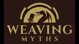 Weaving Myths S5 E7