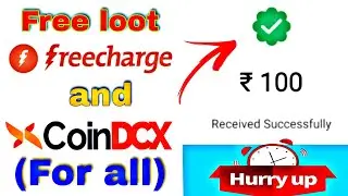 FREE CASHBACK LOOT🔥 OFFER FOR ALL USERS (FREECHARGE & COINDCX)