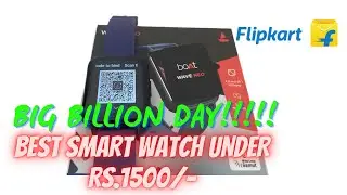 Best Smartwatch under 2000, 1500 | Boat Wave Neo smart watch unboxing | Flipkart Big Billion Day