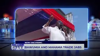 JM and Bawumia trade jabs, as the campaign heats up...