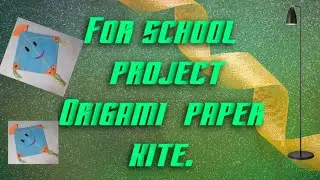 School Project Origami paper Kite /tutorial