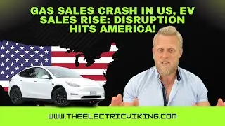 Gas sales crash in US, EV sales rise: disruption hits America!